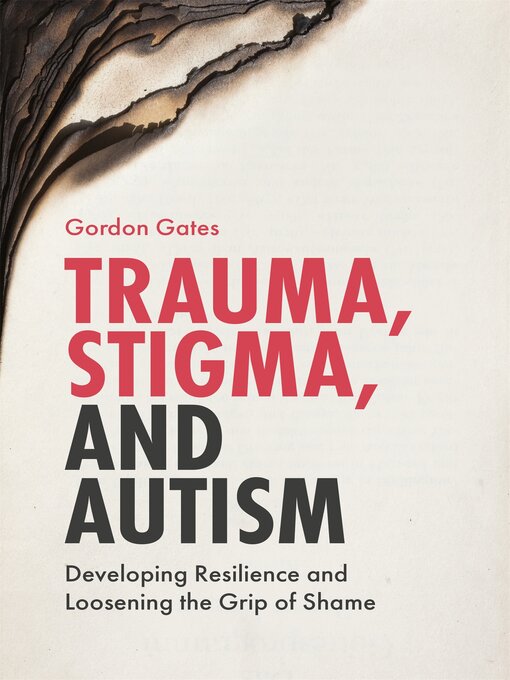 Title details for Trauma, Stigma, and Autism by Gordon Gates - Available